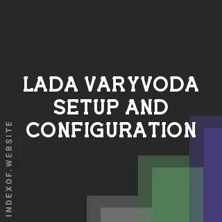 Lada Varyvoda Setup and Configuration | Indexof