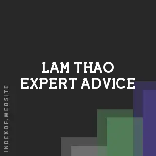 Lam Thao Expert Advice | Indexof