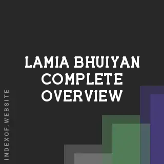 Lamia Bhuiyan Complete Overview | Indexof