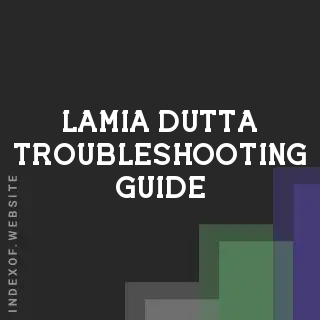 Lamia Dutta Troubleshooting Guide | Indexof