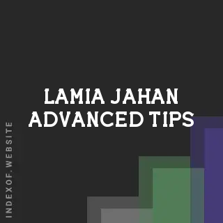 Lamia Jahan Advanced Tips | Indexof