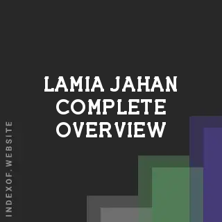 Lamia Jahan Complete Overview | Indexof