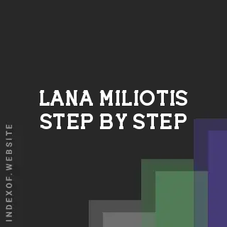 Lana Miliotis Step-by-Step | Indexof