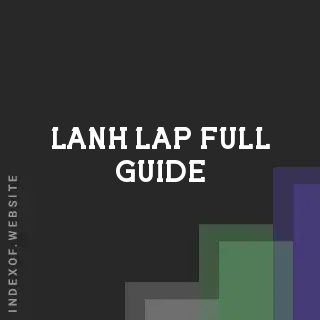 Lanh Lap Full Guide | Indexof