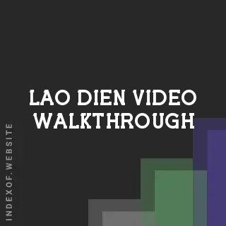 Lao Dien Video Walkthrough | Indexof