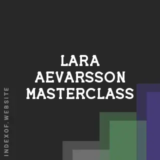 Lara Aevarsson Masterclass | Indexof