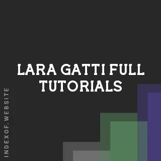 Lara Gatti Full Tutorials | Indexof