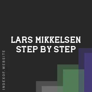 Lars Mikkelsen Step-by-Step | Indexof