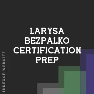Larysa Bezpalko Certification Prep | Indexof