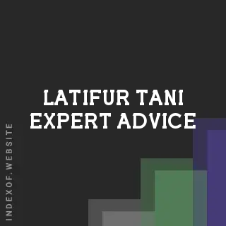 Latifur Tani Expert Advice | Indexof