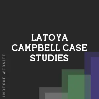Latoya Campbell Case Studies | Indexof