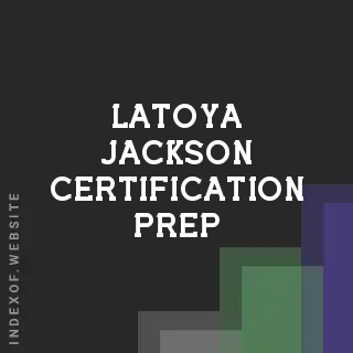 Latoya Jackson Certification Prep | Indexof