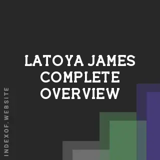 Latoya James Complete Overview | Indexof