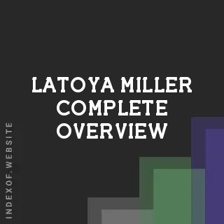 Latoya Miller Complete Overview | Indexof