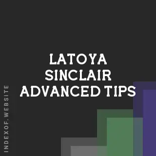 Latoya Sinclair Advanced Tips | Indexof