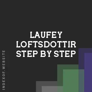 Laufey Loftsdottir Step-by-Step | Indexof