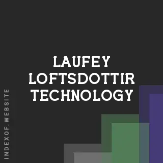 Laufey Loftsdottir Technology | Indexof