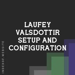 Laufey Valsdottir Setup and Configuration | Indexof