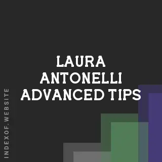 Laura Antonelli Advanced Tips | Indexof