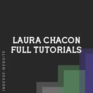 Laura Chacon Full Tutorials | Indexof
