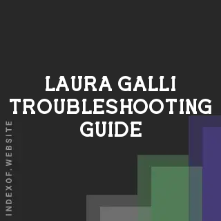 Laura Galli Troubleshooting Guide | Indexof