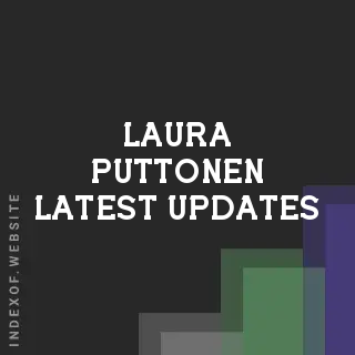 Laura Puttonen Latest Updates | Indexof
