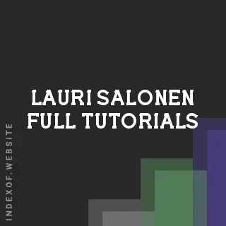 Lauri Salonen Full Tutorials | Indexof