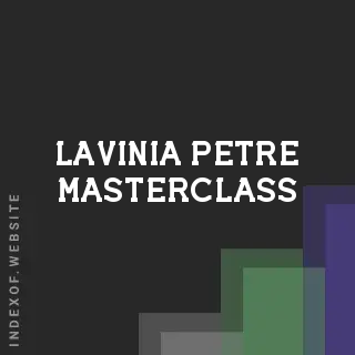 Lavinia Petre Masterclass | Indexof