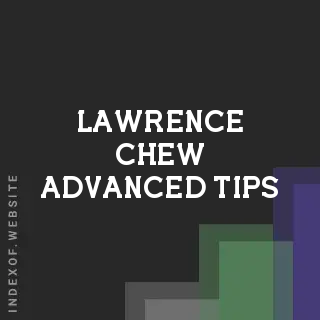Lawrence Chew Advanced Tips | Indexof