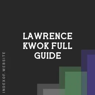 Lawrence Kwok Full Guide | Indexof