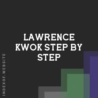 Lawrence Kwok Step-by-Step | Indexof
