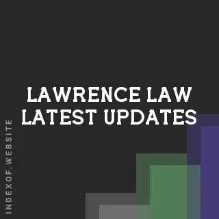 Lawrence Law Latest Updates | Indexof