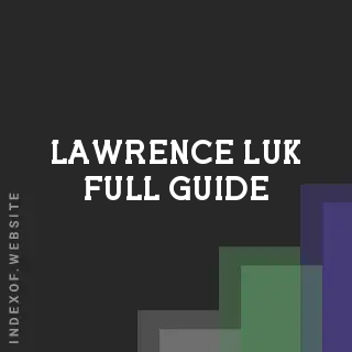 Lawrence Luk Full Guide | Indexof
