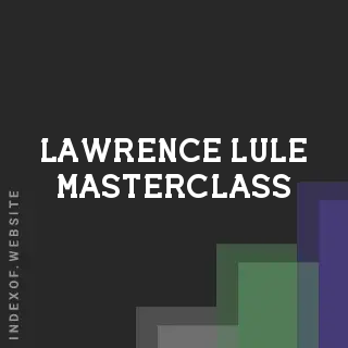 Lawrence Lule Masterclass | Indexof