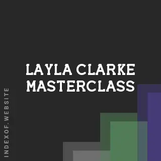 Layla Clarke Masterclass | Indexof