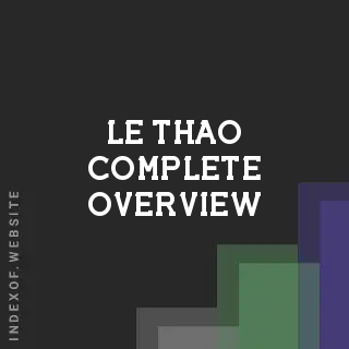 Le Thao Complete Overview | Indexof