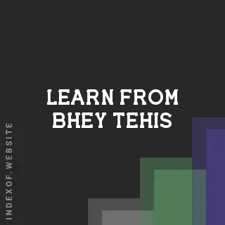 Learn from Bhey Tehis | Indexof
