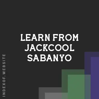 Learn From Jackcool Sabanyo | Indexof