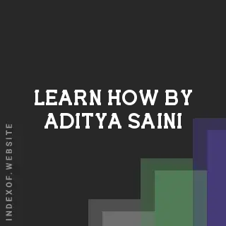 Learn How by Aditya Saini | Indexof