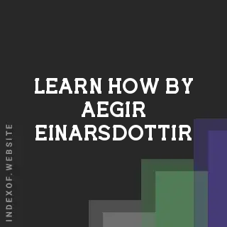 Learn How by Aegir Einarsdottir | Indexof