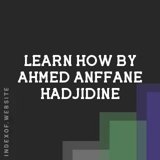 Learn How by Ahmed Anffane Hadjidine | Indexof