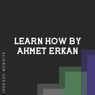 Learn How by Ahmet Erkan | Indexof