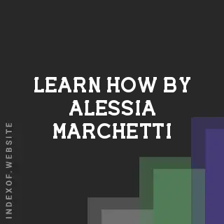 Learn How by Alessia Marchetti | Indexof