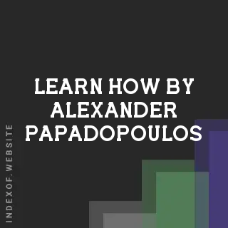 Learn How by Alexander Papadopoulos | Indexof