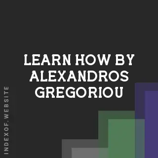 Learn How by Alexandros Gregoriou | Indexof