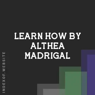 Learn How by Althea Madrigal | Indexof