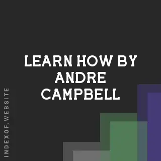 Learn How by Andre Campbell | Indexof
