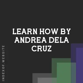 Learn How by Andrea Dela Cruz | Indexof
