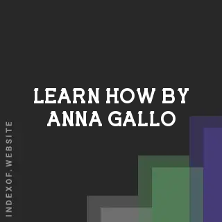 Learn How by Anna Gallo | Indexof