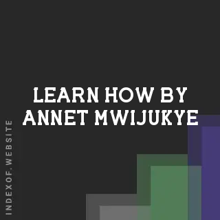 Learn How by Annet Mwijukye | Indexof